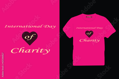 International day of charity t-shirt design, vector illustration for t-shirt, charity t-shirt design, charity