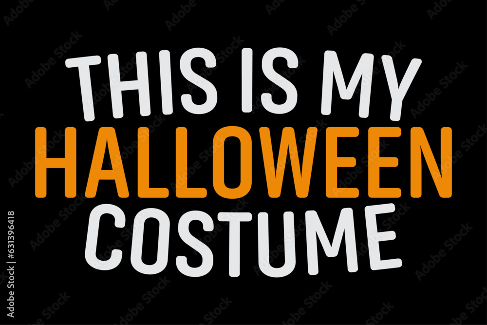 This is My Halloween Costume Funny Halloween T-Shirt Design