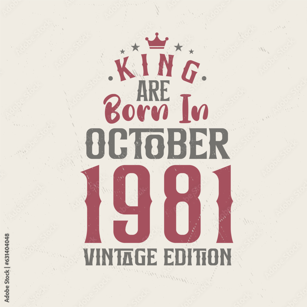 Obraz premium King are born in October 1981 Vintage edition. King are born in October 1981 Retro Vintage Birthday Vintage edition