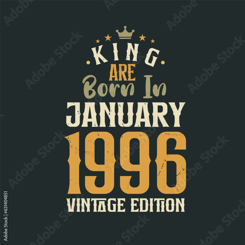 Wallpaper Mural King are born in January 1996 Vintage edition. King are born in January 1996 Retro Vintage Birthday Vintage edition Torontodigital.ca