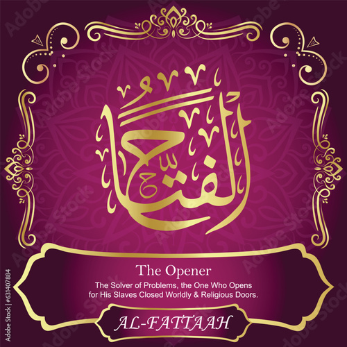 AL-FATTAAH. The Opener - The Solver of Problems. 99 Names of ALLAH. The MOST IMPORTANT THING about our calligraphy is that they are 100% ERROR FREE. All tachkilat and all spelling is 100% correct. 