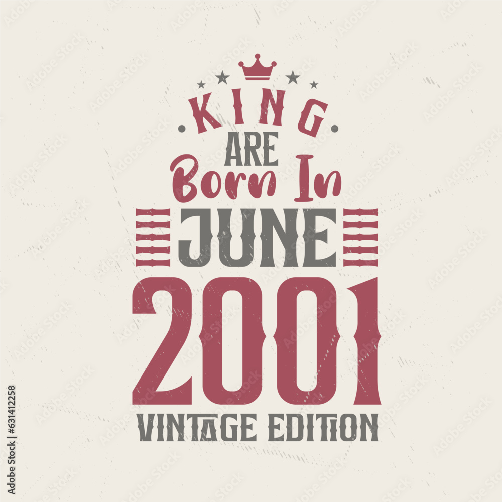 Obraz premium King are born in June 2001 Vintage edition. King are born in June 2001 Retro Vintage Birthday Vintage edition