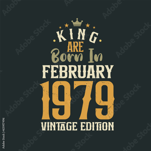 Wallpaper Mural King are born in February 1979 Vintage edition. King are born in February 1979 Retro Vintage Birthday Vintage edition Torontodigital.ca