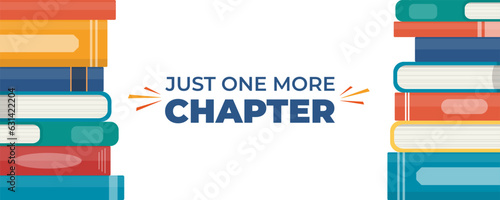 Just one more Chapter. Inspirational motivational quote. Cute lettering, book reading meme and stack of books. Banner, print. Vector illustration.