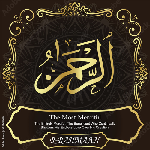 AR-RAHMAAN. The Most Merciful. 99 Names of ALLAH. The MOST IMPORTANT THING about our calligraphy is that they are 100% ERROR FREE. All tachkilat and all spelling are 100% correct. أسماء الله الحسنى