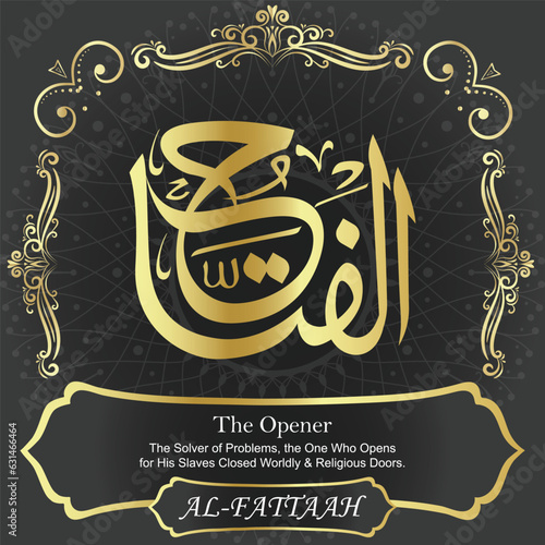 AL-FATTAAH. The Opener - The Solver of Problems. Names of ALLAH. The MOST IMPORTANT THING about our calligraphy is that they are 100% ERROR FREE. All tachkilat and all spelling are 100% correct. الله