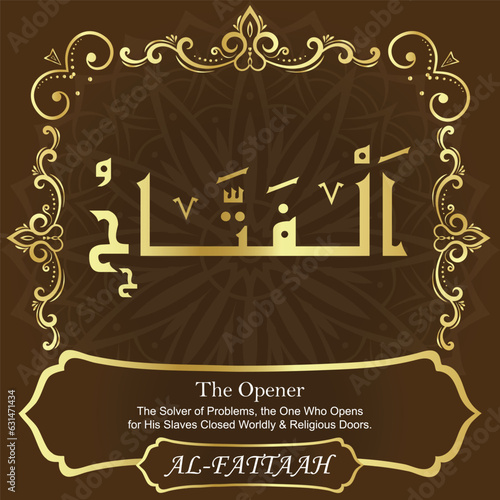 AL-FATTAAH. The Opener - The Solver of Problems. 99 Names of ALLAH. The MOST IMPORTANT THING about our calligraphy is that they are 100% ERROR FREE. All tachkilat and all spelling is 100% correct.