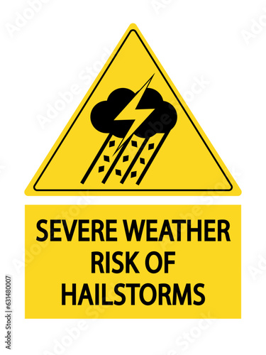 Severe weather, risk of hailstorms. Warning yellow triangle sign with symbol and text.