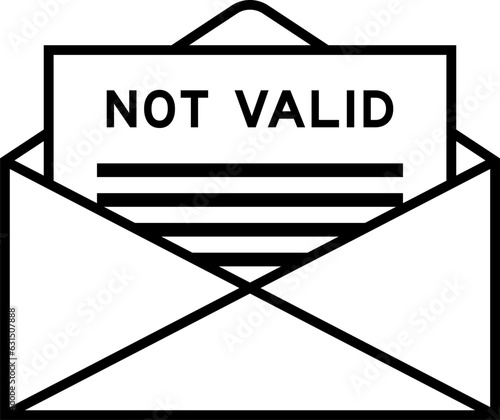 Envelope and letter sign with word not valid as the headline