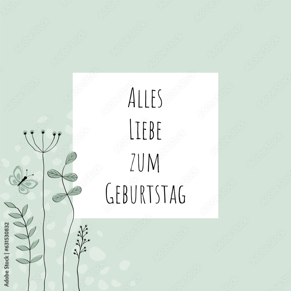 Alles Liebe zum Geburtstag - Schriftzug in deutscher Sprache. Geburtstagskarte mit floralem Design in Pastellgrün.