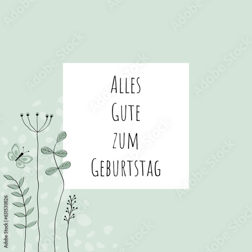 Alles Gute zum Geburtstag - Schriftzug in deutscher Sprache. Quadratische Grußkarte mit floralem Design in Pastellgrün. 