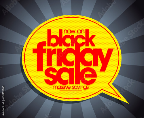Black friday sale poster design concept with speech bubble, massive savings web banner template