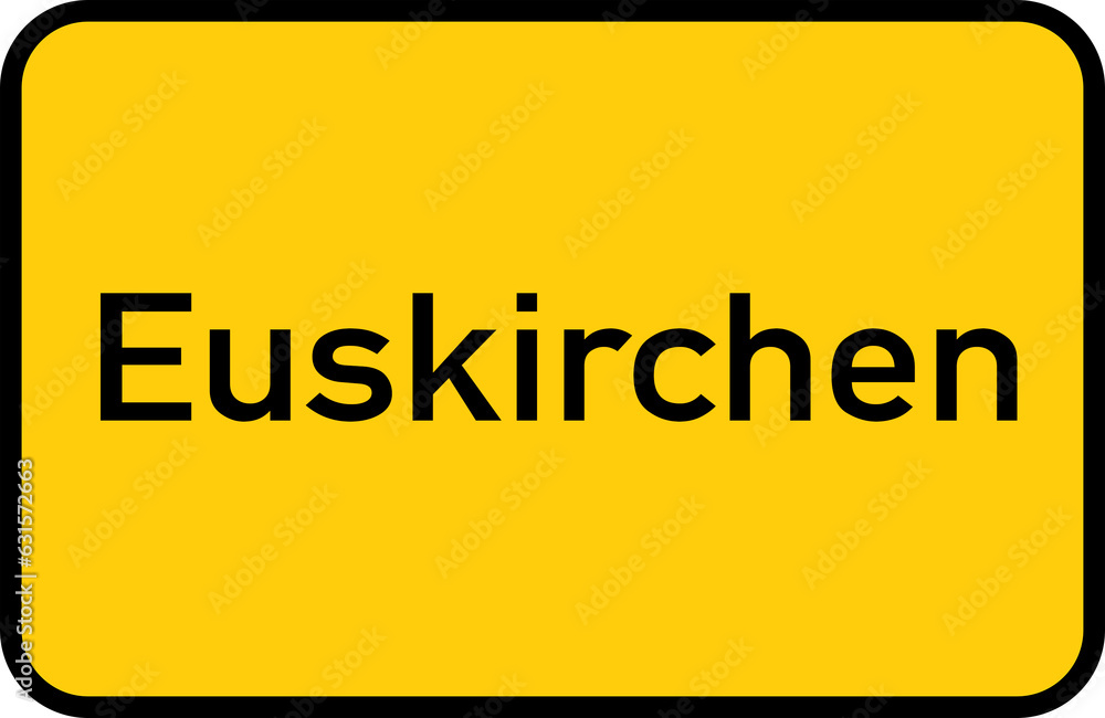 City sign of Euskirchen - Ortsschild von Euskirchen City sign of Euskirchen - Ortsschild von Euskirchen