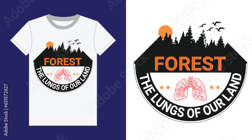 Forest T-Shirt Design, Forest The Lungs Of Our Land Vector