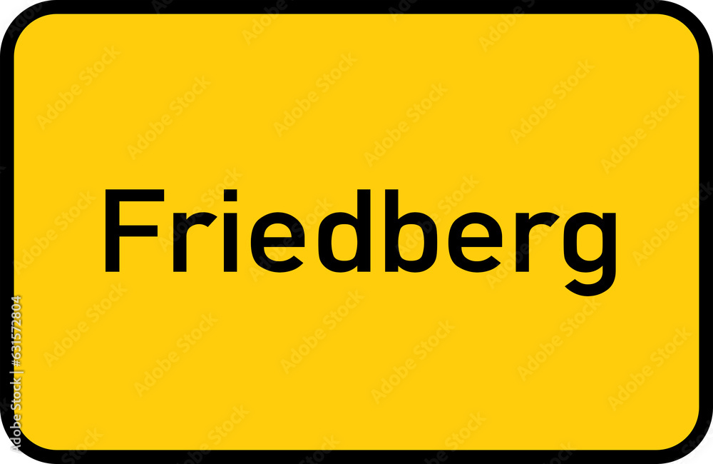 City sign of Friedberg - Ortsschild von Friedberg City sign of Friedberg - Ortsschild von Friedberg