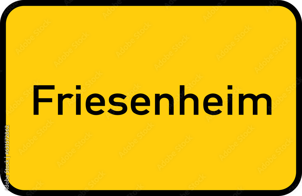 City sign of Friesenheim - Ortsschild von Friesenheim City sign of Friesenheim - Ortsschild von Friesenheim