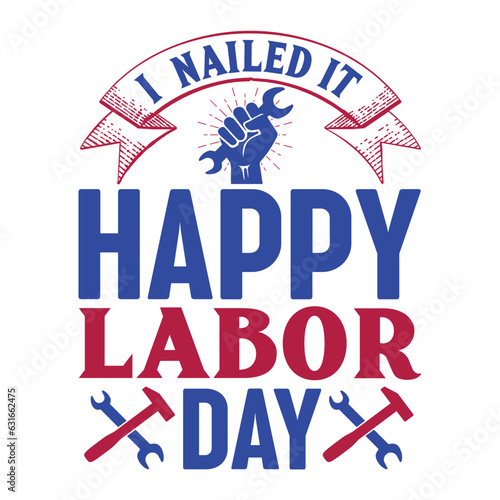 I Nailed It Happy Labor Day Svg