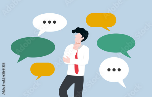 Evaluating advice, considering credibility of opinion, critical thinking concept, Businessman thinking carefully with speech bubbles around.
