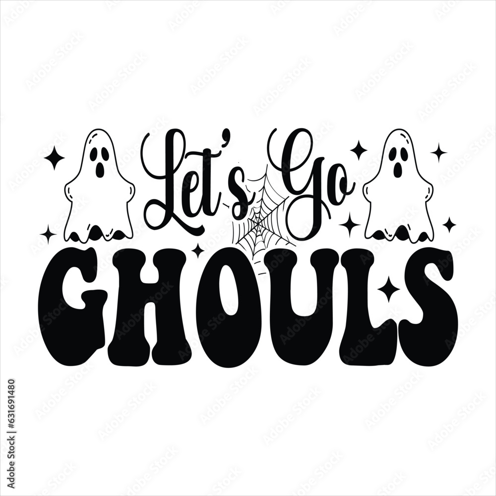 Obraz premium Let's Go Ghouls - Halloween T-shirt design 