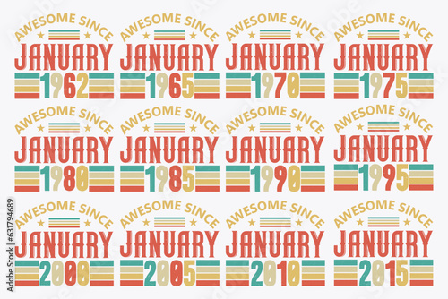 Awesome Since January design set. Birthday quote celebration Typography bundle. 1962, 1965, 1970, 1975, 1980, 1985, 1990, 1995, 2000, 2005, 2010, 2015 Awesome Since January