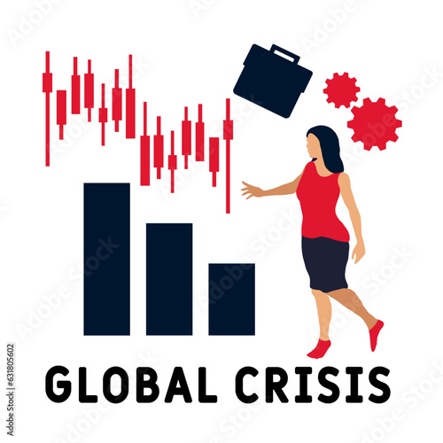 Global Crisis serious damage is being done to the global economy, text concept isolated on white background