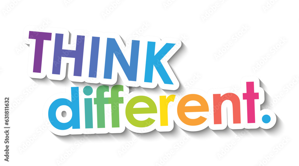 THINK DIFFERENT. colorful vector slogan with overlapping stickers