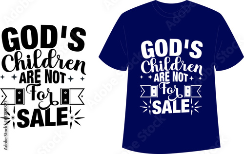 God's Children Are Not For Sale T-Shirt, Patriotic Shirts Typographic  t-shirt design vector Template
