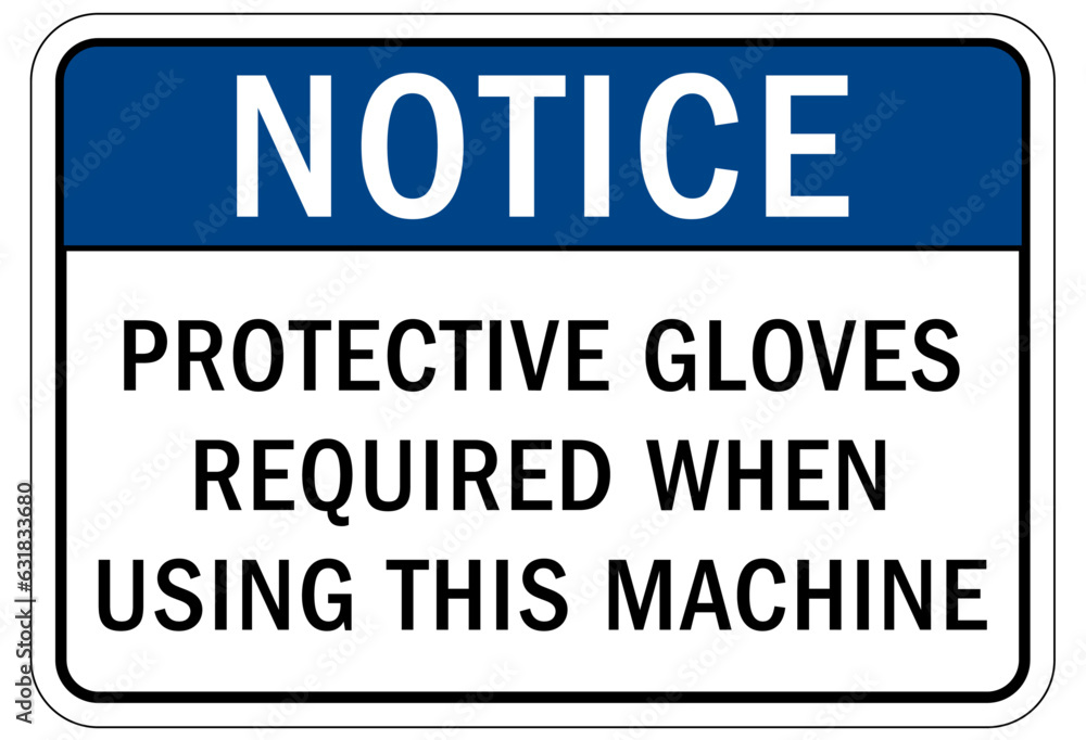 Gloves sign and labels protective gloves required when using this machine