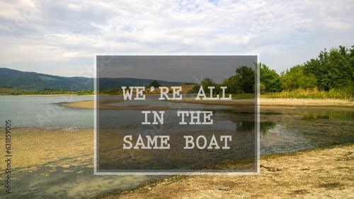 Quote about life “We’re all in the same boat”
