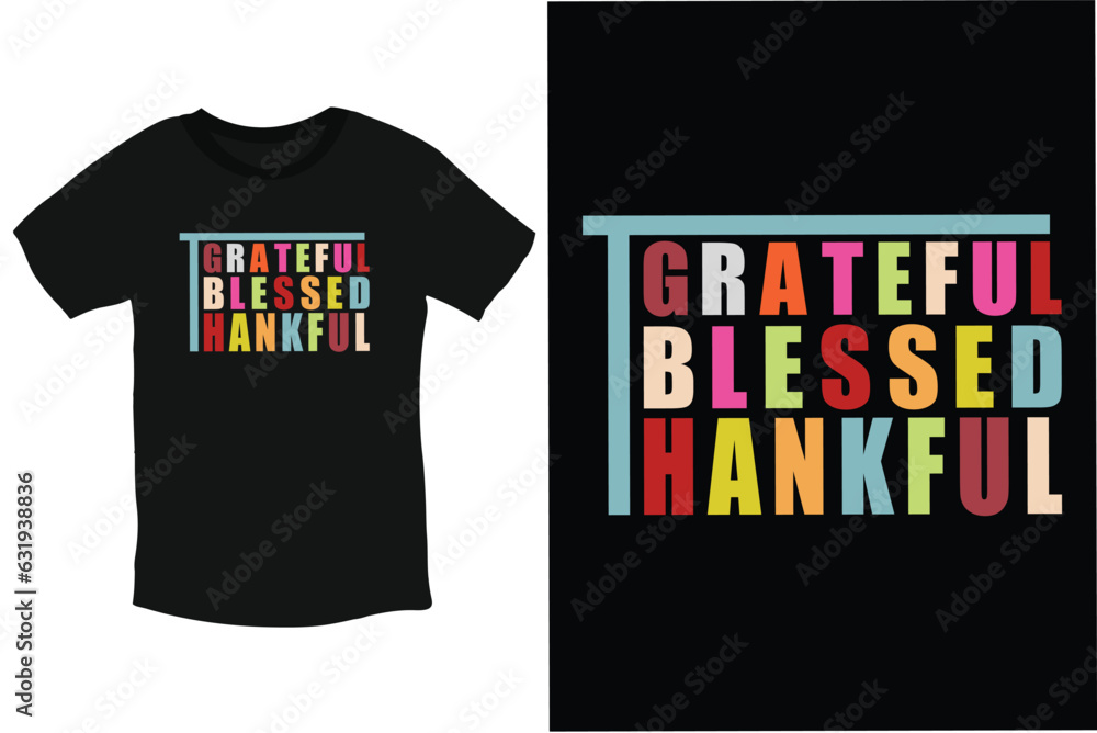 Fototapeta premium Grateful blessed thankful thanksgiving typography t shirt design