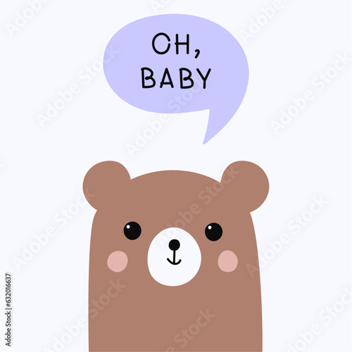 Hand drawn postcard for baby shower. Cute bear in boho style. Funny vector bear with a speech bubble and the phrase oh baby. birthday parties. Decor postcards, decoration of stories in social media