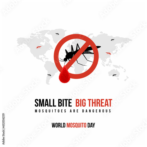 Small Bite, Big Threat. World Mosquito Day, august 20 Vector Design Template