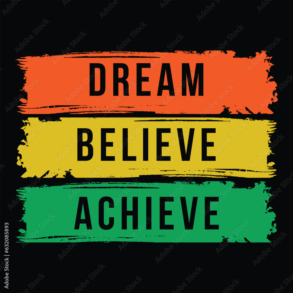 Fototapeta premium Dream Believe achieve quote typography t shirt design template.