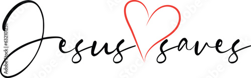 Jesus saves red heart. Christian slogan handwritten. Jesus  saves simple black text with red heart.