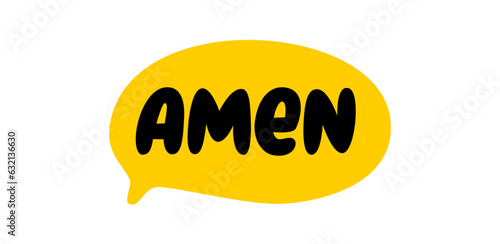 AMEN speech bubble. Amen text. Hand drawn quote. Doodle phrase. Graphic Design print on shirt, tee, card, poster. Amen Quote. Christian religious text. Vector word illustration