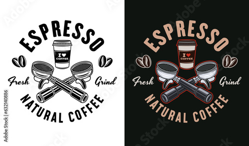 Espresso coffee vector emblem, logo, badge or label with portafilters in two styles black on white and colored