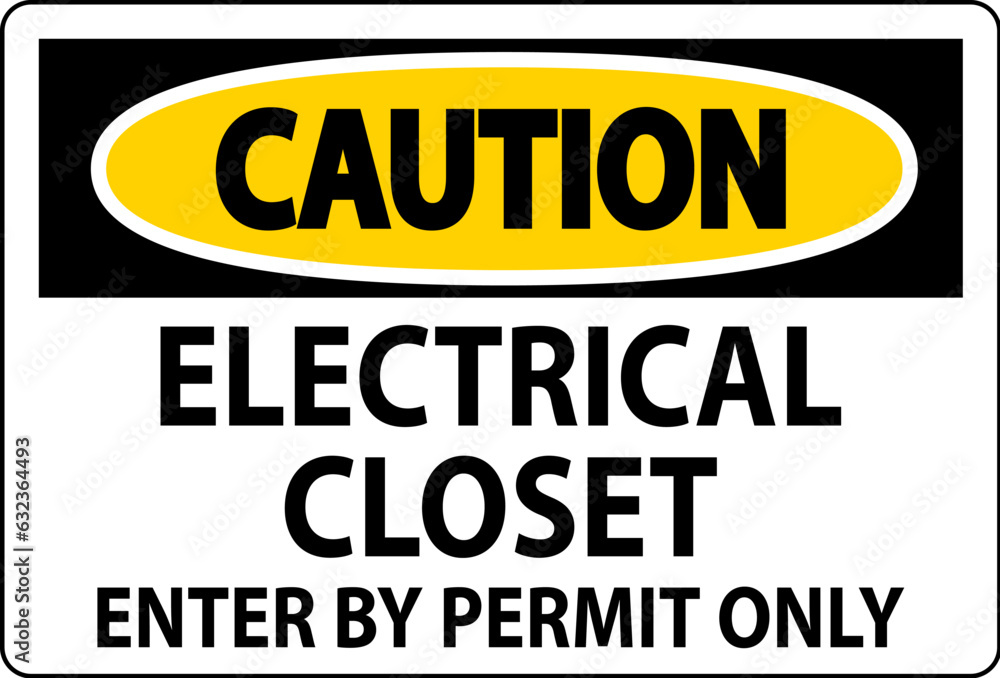 Caution Sign Electrical Closet - Enter By Permit Only