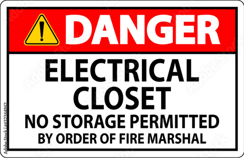 Danger Sign Electrical Closet - No Storage Permitted By Order Of Fire Marshal