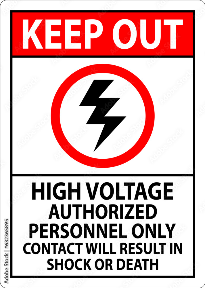 Fototapeta premium Keep Out Sign High Voltage, Authorized Personnel Only, Contact Will Result In Shock Or Death