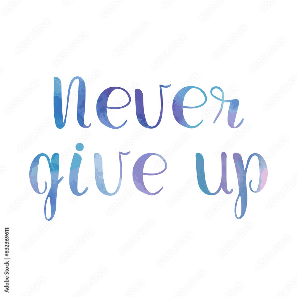 Never give up motivational quote. Hand drawn lettering. Illustration on transparent background Never give up motivational quote. Hand drawn lettering. Illustration on transparent background