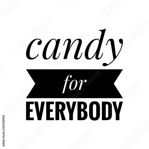 ''Candy for everybody'' Sweet Shop Lettering