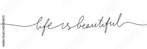 Words life is beautiful in line art style. One line continuous handwriting text. Horizontal banner. Vector illustration.