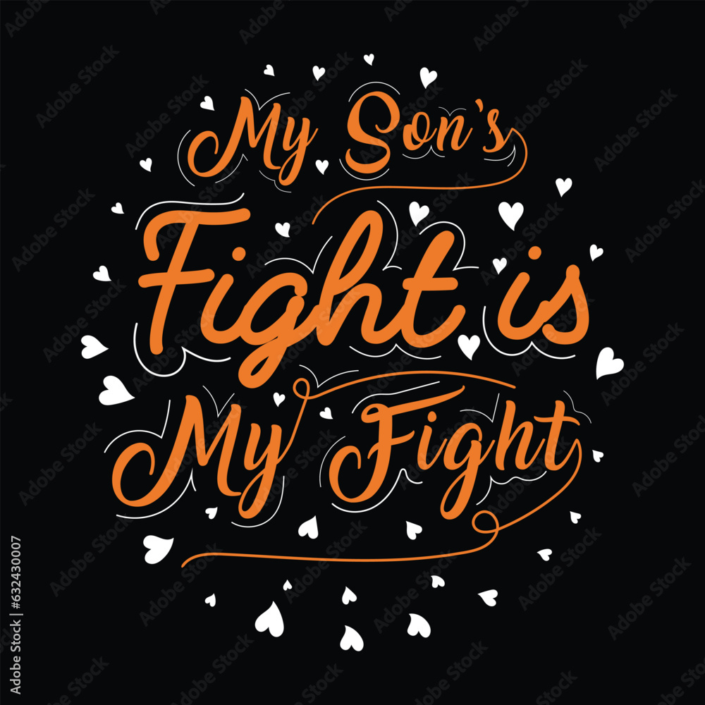 my son’s fight is my fight ,Leukemia Awareness SVG Bundle, Orange Ribbon SVG, Crush Cancer SVG, Brave and Strong SVG
