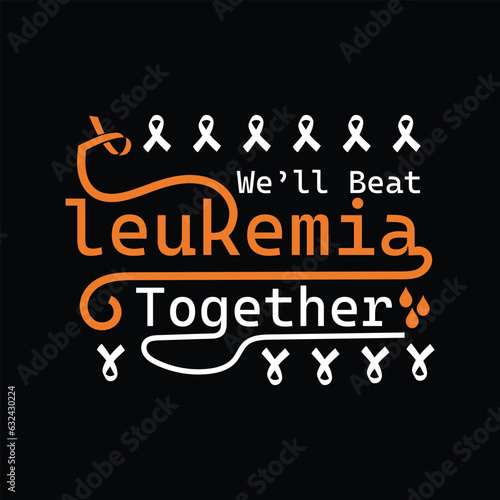 we’ll beat leukemia together, Leukemia Awareness SVG Bundle, Orange Ribbon SVG, Crush Cancer SVG, Brave and Strong SVG