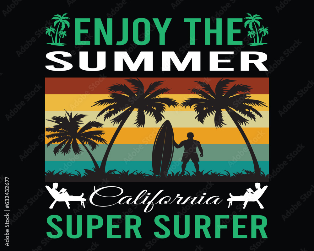 ENJOY THE SUMMER CALIFORNIA SUPER SRFER SUMMER T-SHIRT AND POSTER DESIGN
