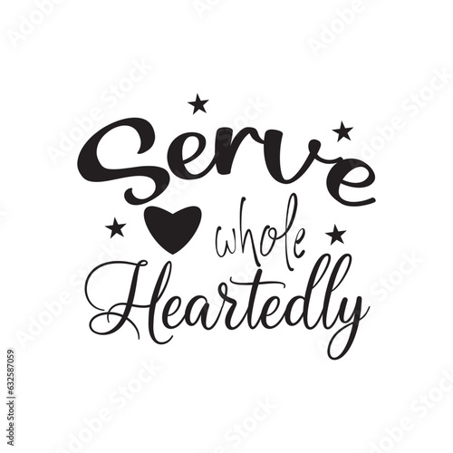 quote serve wholeheartedly design lettering motivation