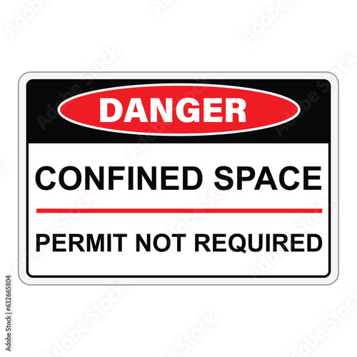Warning danger confinden space sign.