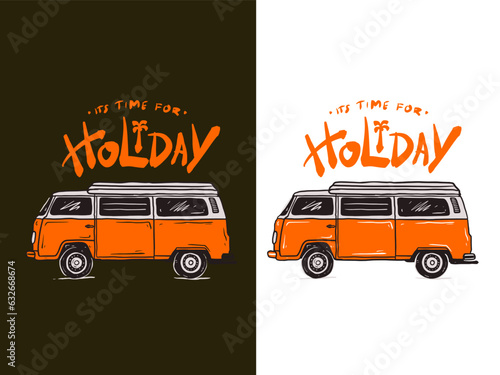 VAN HAND DRAWN ILLUSTRATION WITH ITS TIME FOR HOLIDAY LETTERING