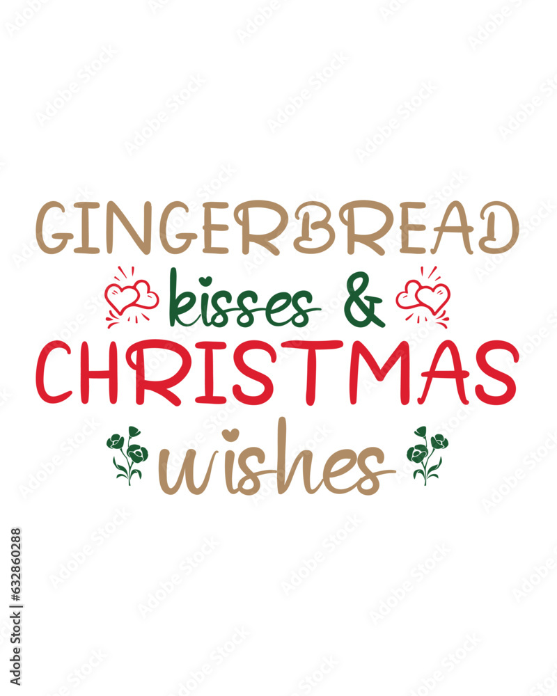 Gingerbread kisses and Christmas wishes, Christmas SVG, Funny Christmas Quotes, Winter SVG, Merry Christmas, Santa SVG, t shirts design, typography, vintage, Holiday shirt