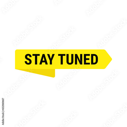 Stay Tuned In Yellow Rectangle Ribbon Shape For Announcement Information
